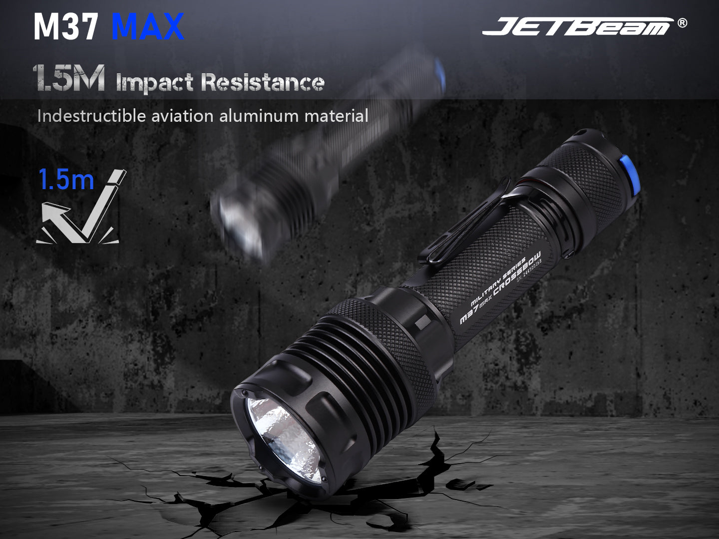 JETBeam M37 MAX Tactical Flashlight with 1.5 meters impact resistance.