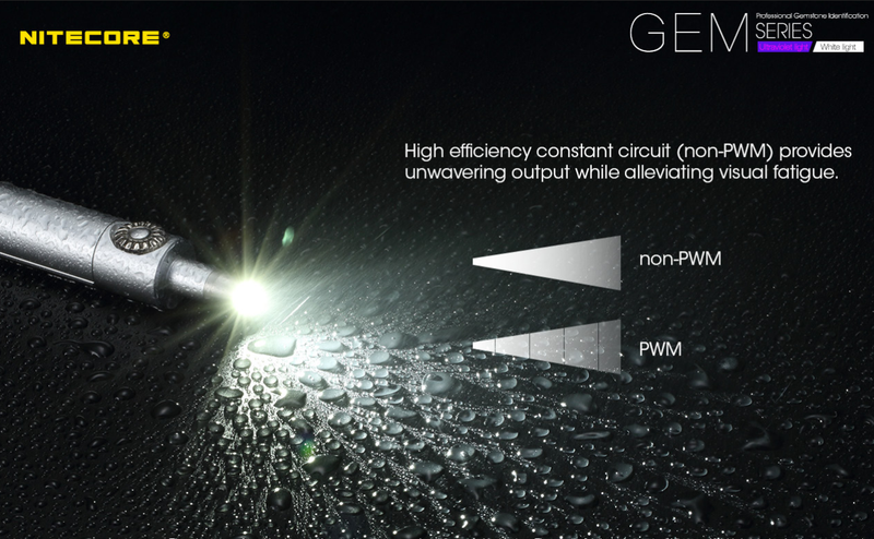 Nitecore GEM series has a high efficiency constant circuitry ( non- PWM ) provides unwavering output while alleviating visual fatigue.
