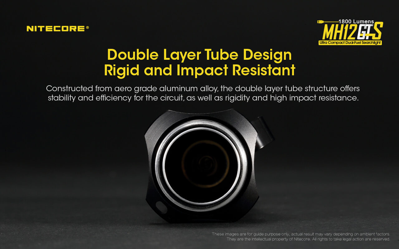 Nitecore MH12GTS is a double layer tube design and rigid and impact resistant.