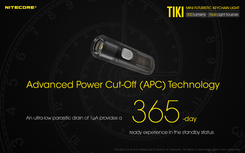 Nitecore Tiki has advanced power cut off ( APC ) Technology.