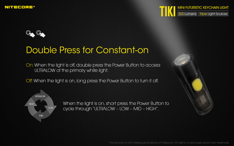 Nitecore Tiki has double press for constant on.