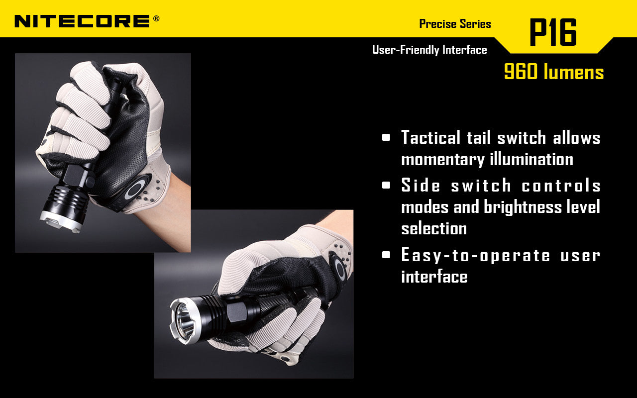 Nitecore P16 Ultra High Intensity Tactical Flashlight Boasts a maximum output of up to 960 lumens with tactical tail switch allows momentary illumination.